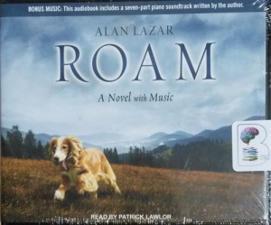 Roam - A Novel with Music written by Alan Lazar performed by Patrick Lawlor on CD (Unabridged)